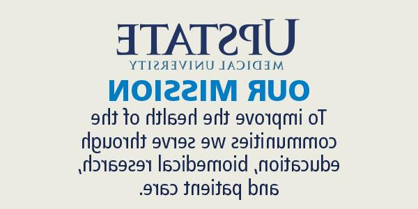 The mission of SUNY Upstate Medical University is to improve the health of the communities we serve through education, biomedical research and patient care.